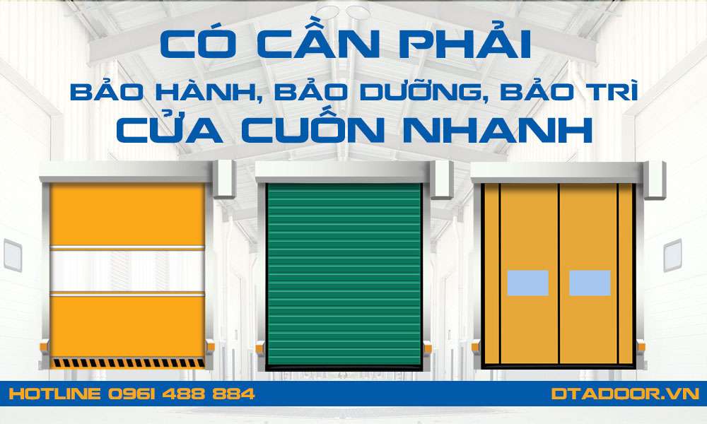 Cửa Cuốn Nhanh có cần phải bảo hành và bảo dưỡng không? 1 Cửa Cuốn Nhanh có cần phải bảo hành và bảo dưỡng không?